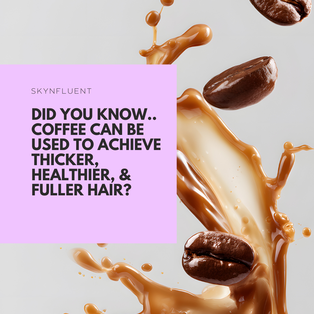 Did you know.. Coffee can be used to achieve thicker, healthier, and fuller hair?