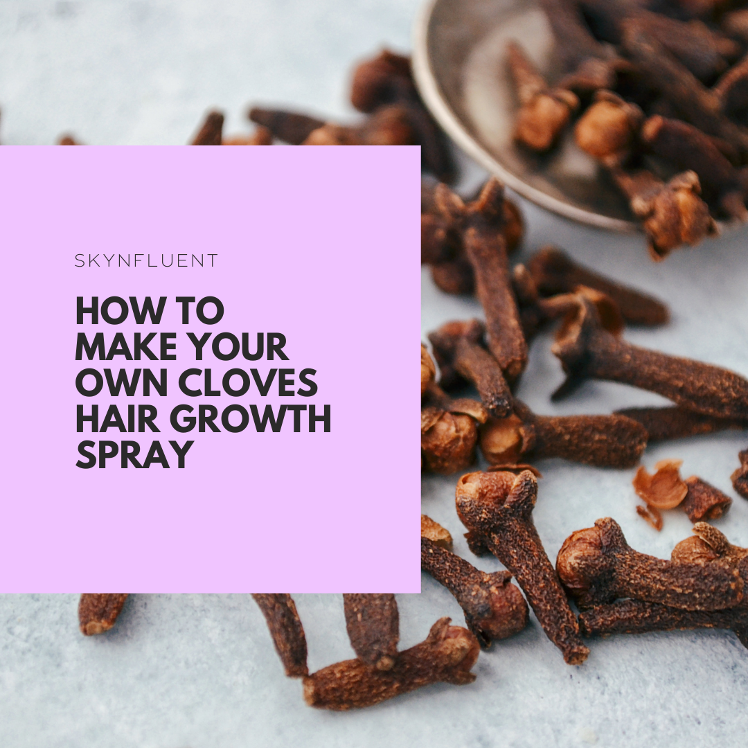 How To Make Your Own Cloves Hair Growth Spray
