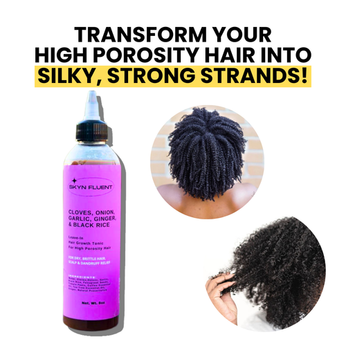 High Porosity Leave-In Black Rice, Cloves, Onions, Garlic & Ginger Hair Growth Tonic