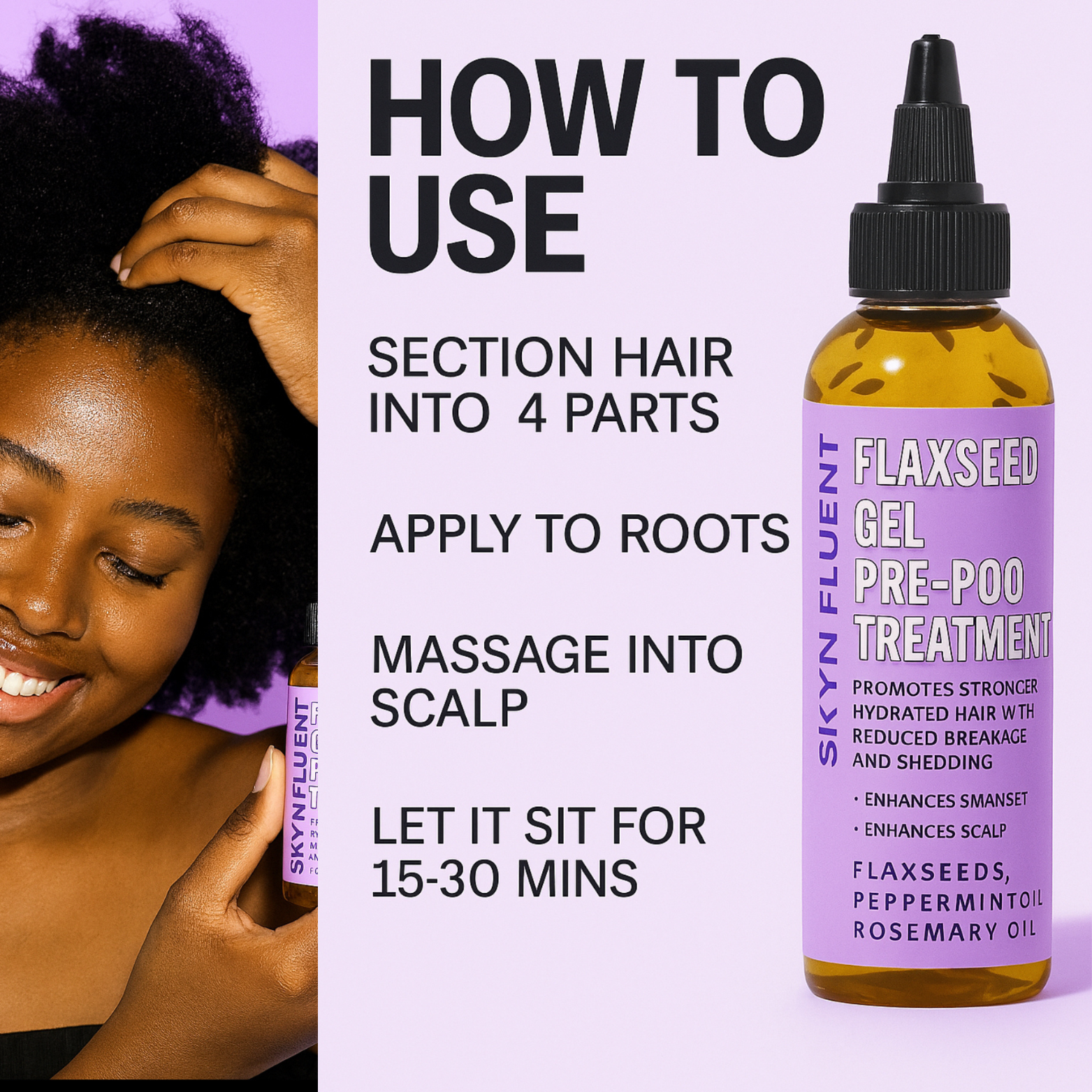 How to use Skynfluent Flaxseed Gel Pre-Poo Treatment: section hair, apply to roots, massage into scalp, and let sit for 15–30 minutes